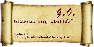 Globotschnig Otelló névjegykártya